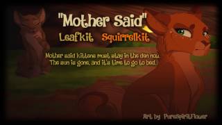 quotMother Saidquot Leafkit amp Squirrelkit ORIGINAL WARRIOR CATS SONG [upl. by Orva154]