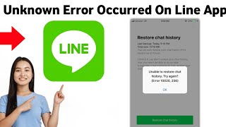 How to Unknown Error Occurred On Line App 2025 [upl. by Nennerb770]