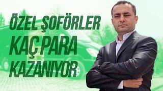 Özel Şoförler Ne Kadar Kazanıyor [upl. by Amerigo]