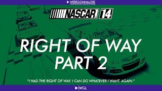 NASCAR 14 Video Game Trolling Reactions  Having The Right Of Way In Nascar Episode 2 [upl. by Horner]