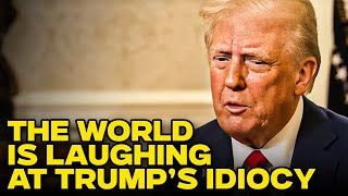 The World Is Laughing At How Painfully Stupid Trump Is Acting [upl. by Lorrin]