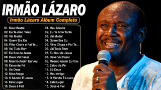 IRMÃO LÁZARO AS DEZ MELHORES SUCESSOS  EU TE AMO TANTO TESTEMUNHO E LOUVOR  CD COMPLETO 2024 1 [upl. by Mario]