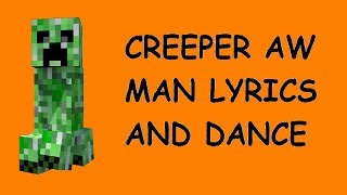 Creeper Aw Man Song Lyrics And Dance [upl. by Nnyleak]