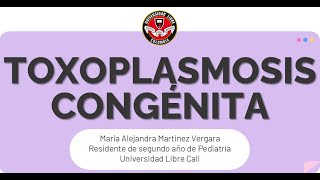 🦠👶 TOXOPLASMOSIS CONGÉNITA Diagnóstico y Manejo 🏥🔬 [upl. by Stranger]