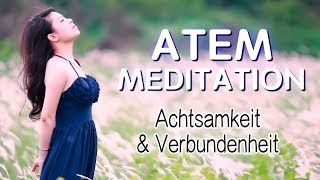 AtemMeditation Mit sich selbst verbinden  Achtsamkeit amp Verbundenheit  Deutsch [upl. by Farrington907]