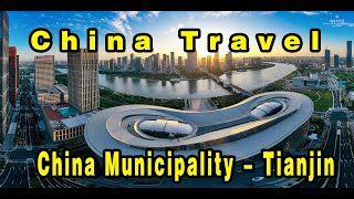 China Municipality  Tianjin [upl. by Irihs]