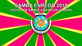 Escola de Samba Juventude Vareira 2018  O Encantador Mundo dos Sonhos [upl. by Ahsiekim]