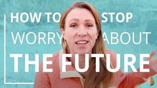 How to Stop Worrying About the Future [upl. by Onitnerolf]