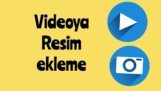 Videoya Resim Ekleme [upl. by Erdnassak543]