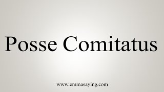 How To Say Posse Comitatus [upl. by Enaira]