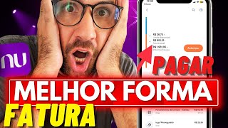 FATURA NUBANK MELHOR maneira de PAGAR [upl. by Aliahkim]