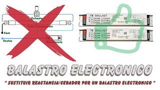 Balastro electronico  Adios a reactancias y cebadores [upl. by Noryahs466]