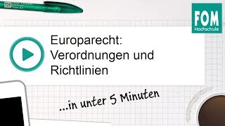 Europarecht Verordnungen und Richtlinien  FOM Video Based Learning [upl. by Aliahkim]