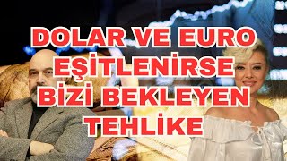 DOLAR VE EURO EŞİTLENİRSE BİZİ BEKLEYEN TEHLİKE EKONOMİ YORUM [upl. by Prussian]