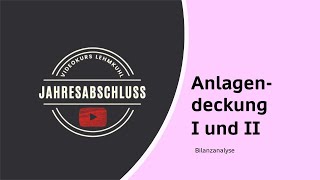 JA Folge 9  Jahresabschluss  Bilanzanalyse  Anlagendeckung I und II [upl. by Mlohsihc63]