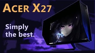 Acer Predator X27 Review  4k 144Hz  Simply the BEST Gaming Monitor with GSync HDR [upl. by Oiramrej]