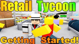 ROBLOX Retail Tycoon  Getting Started TUTORIAL  TipsBasics [upl. by Nawuq]