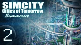 SimCity Cities of Tomorrow  Summerset PART 2 quotControlNetquot [upl. by Yauq852]