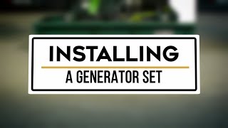 Installing a Generator Set [upl. by Akamaozu]