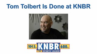 Tom Tolbert Out at KNBR [upl. by Bacon]