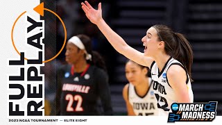 Iowa vs Louisville  2023 NCAA women’s Elite Eight  FULL REPLAY [upl. by Charmane]