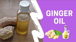 How to Make Ginger Oil at Home for Hair Growth Skin and Swelling [upl. by Vanny120]