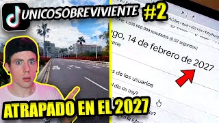 UNICO SOBREVIVIENTE  El USUARIO de TIKTOK ATRAPADO en el 2027  PARTE 2 [upl. by Nyl]