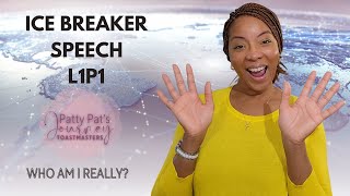 IceBreaker Speech Level 1 Project 1 L1P1  Toastmasters  Public Speaking  Who Am I Really [upl. by Dhruv247]