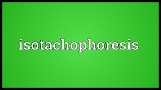 Isotachophoresis Meaning [upl. by Adnawuj]