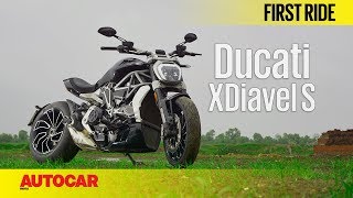 Ducati XDiavel S  First Ride  Autocar India [upl. by Naimad]