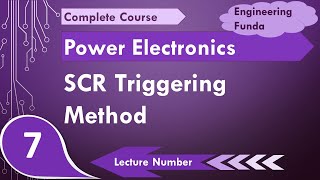 SCR Triggering Methods  SCR turn ON Methods in Power Electronics by Engineering Funda [upl. by Heaps]