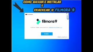 COMO BAIXAR E INSTALAR E CRACKEAR O WONDERSHARE FILMORA 9  2019 [upl. by Clute]