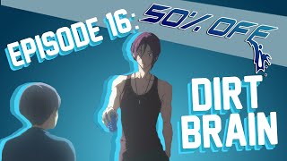 50 OFF Episode 16  Dirt Brain  Octopimp [upl. by Euqinehs]