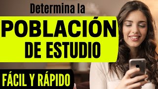 CÓMO DETERMINAR Y REDACTAR LA POBLACIÓN DE ESTUDIO EN UN PROYECTO DE INVESTIGACIÓN  MUESTRO EJEMPLO [upl. by Audley]