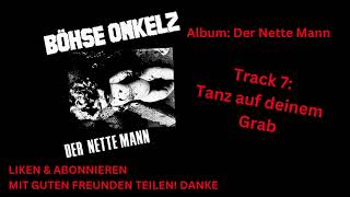 Böhse Onkelz  Tanz auf deinem Grab Der Nette Mann Studio Album 1984 Original beste Qualität [upl. by Dyoll724]