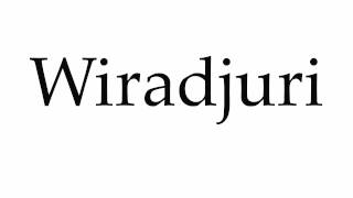 How to Pronounce Wiradjuri [upl. by Zerk]