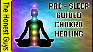 GUIDED PRESLEEP MEDITATION Chakra Healing Balancing Alignment [upl. by Kissel]