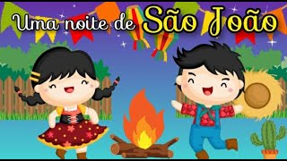 UMA NOITE DE SÃO JOÃO  Historinha de São João  Educação Infantil [upl. by Rhianna]