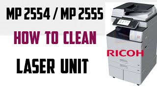 Ricoh How to clean LASER unit MP 2554 MP 2555 IM 2500 how to fix light copy SC220 [upl. by Lisetta276]