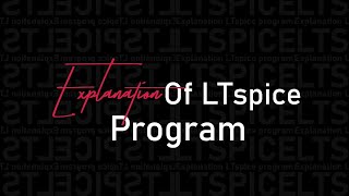 Explanation of LTspice شرح برنامج LTspice [upl. by Codie]