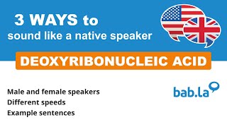 DEOXYRIBONUCLEIC ACID pronunciation  Improve your language with babla [upl. by Danit21]