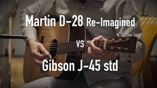 Martin D28Reimagined VS Gibson J45 [upl. by Jeggar622]