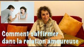 Comment saffirmer dans la relation amoureuse [upl. by Eladnyl]