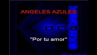 Karaoke Angeles Azules Por tu amor [upl. by Krebs901]