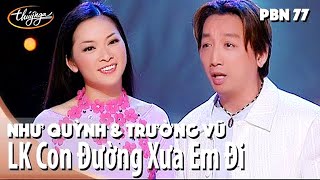 Như Quỳnh amp Trường Vũ  LK Con Đường Xưa Em Đi amp Xin Anh Giữ Trọn Tình Quê  Thúy Nga PBN 77 [upl. by Ecnerwal]