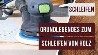 Besser Schleifen  Grundlegendes Wissen über das Schleifen von Holz [upl. by Rellim]