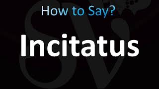 How to Pronounce Incitatus CORRECTLY [upl. by Lani]