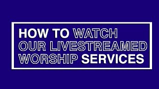 How to watch FUMCs Livestreamed Worship Services [upl. by Ahsikram]