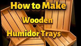 How To Make Wooden Humidor Trays shop sounds no voice over [upl. by Eryn]