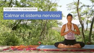 Práctica de yoga para calmar el sistema nervioso [upl. by Hadrian]